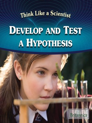 cover image of Develop and Test a Hypothesis